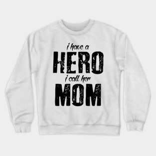 Hero Called Mum Crewneck Sweatshirt